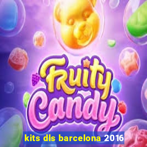 kits dls barcelona 2016