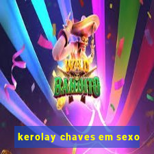 kerolay chaves em sexo