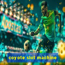 coyote slot machine