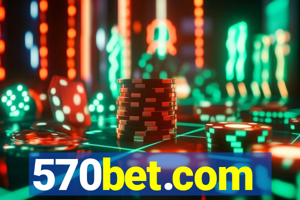 570bet.com