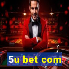 5u bet com