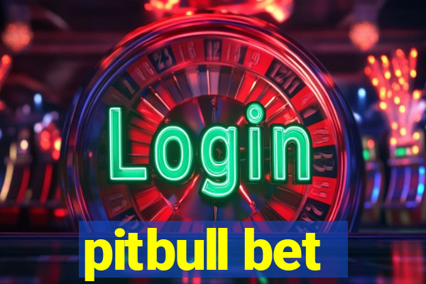 pitbull bet