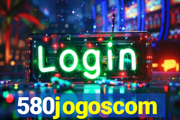 580jogoscom