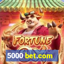 5000 bet.com