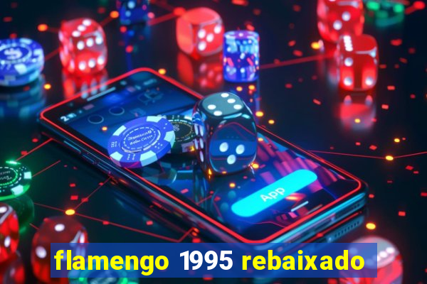 flamengo 1995 rebaixado