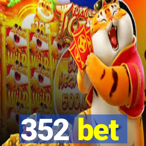 352 bet