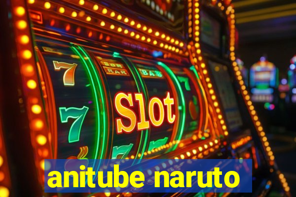 anitube naruto