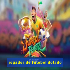 jogador de futebol dotado