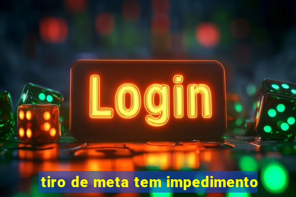 tiro de meta tem impedimento