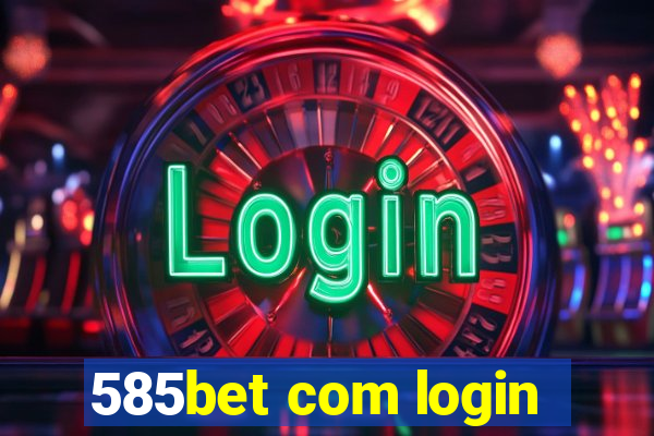 585bet com login