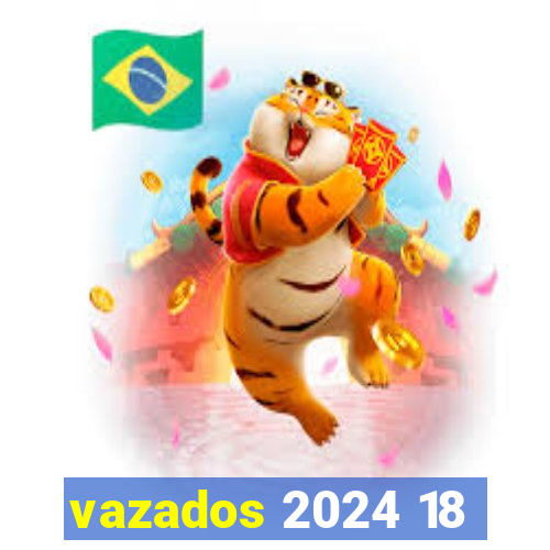 vazados 2024 18