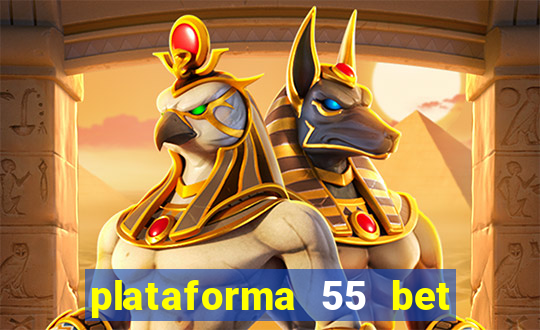 plataforma 55 bet é confiável