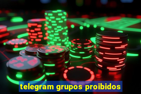 telegram grupos proibidos