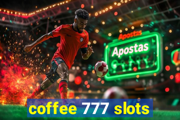 coffee 777 slots