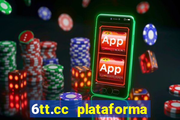 6tt.cc plataforma de jogos