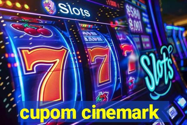 cupom cinemark