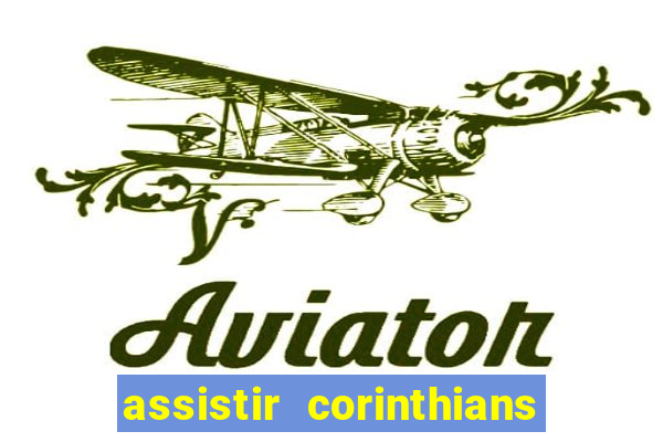 assistir corinthians multi canais