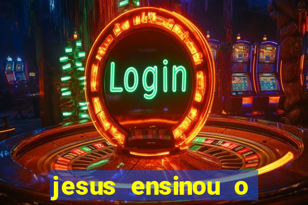 jesus ensinou o segredo da prosperidade