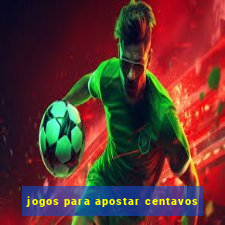 jogos para apostar centavos