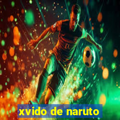 xvido de naruto