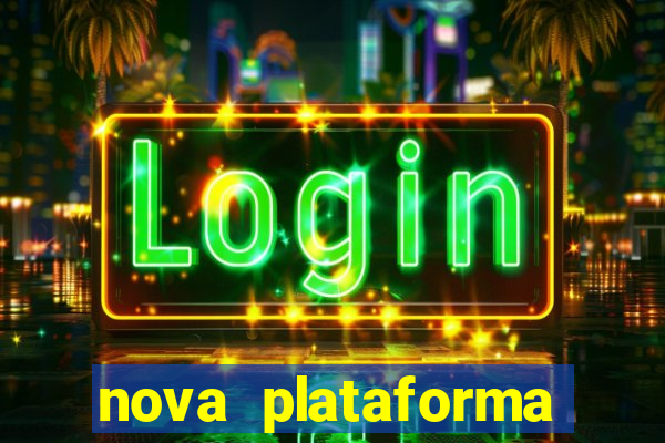 nova plataforma pagando muito