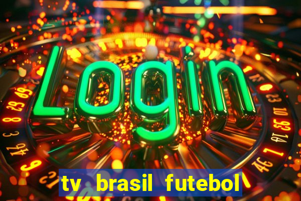 tv brasil futebol da hora