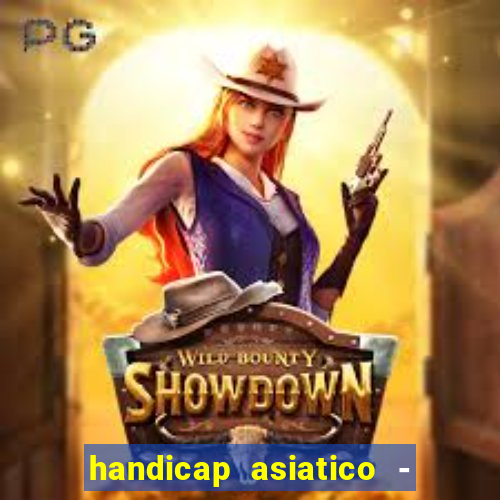 handicap asiatico - 0 5