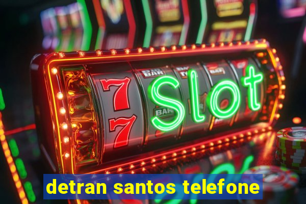 detran santos telefone