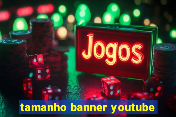 tamanho banner youtube