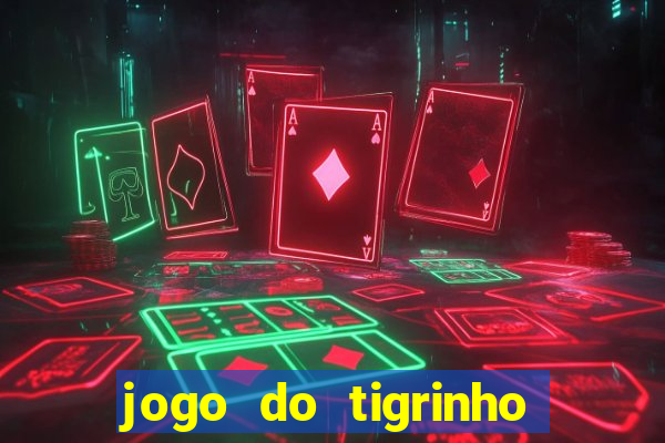 jogo do tigrinho de r$ 1