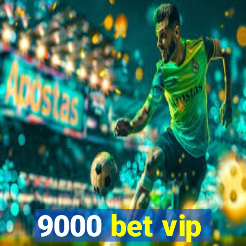 9000 bet vip