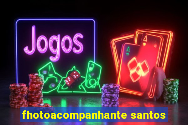 fhotoacompanhante santos