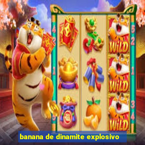 banana de dinamite explosivo