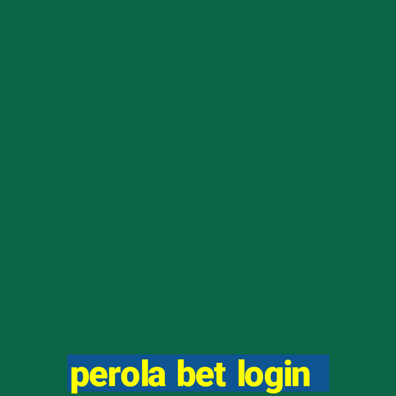 perola bet login