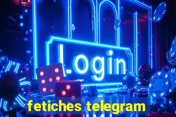 fetiches telegram