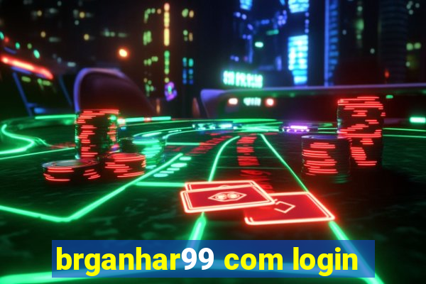 brganhar99 com login