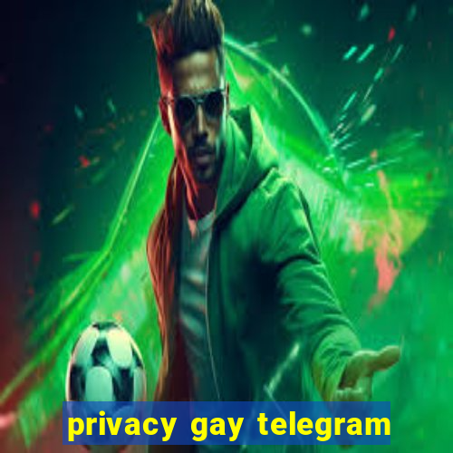 privacy gay telegram