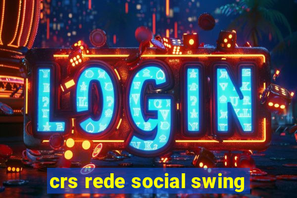 crs rede social swing