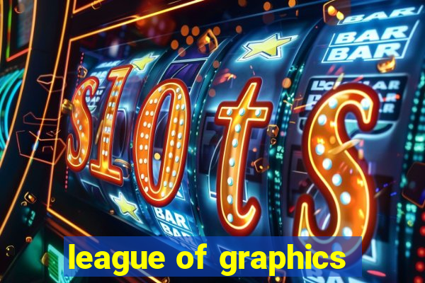 league of graphics