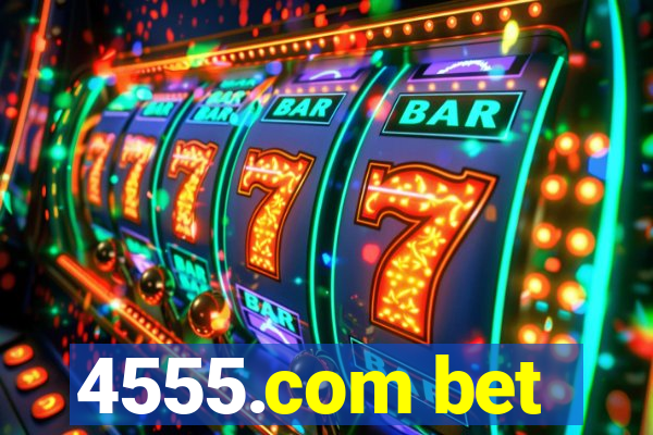 4555.com bet