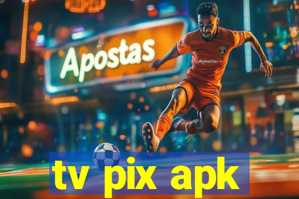 tv pix apk