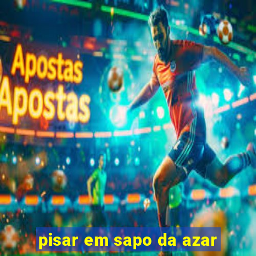 pisar em sapo da azar