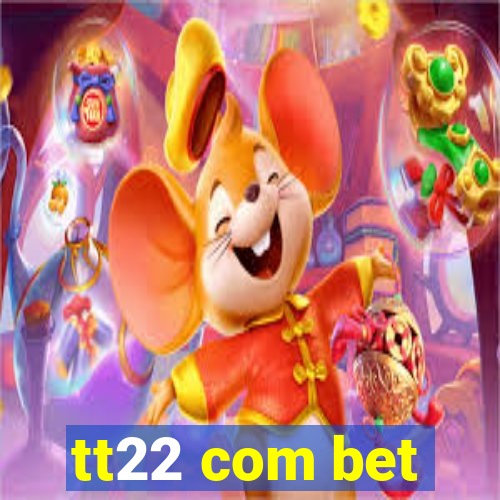 tt22 com bet