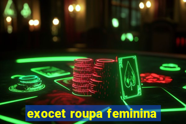 exocet roupa feminina