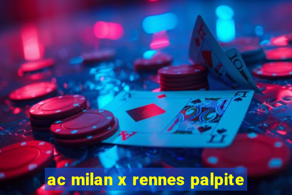 ac milan x rennes palpite