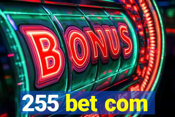 255 bet com