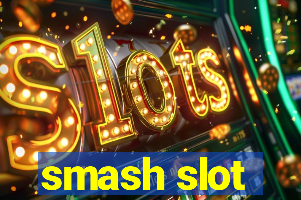 smash slot