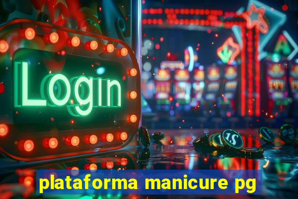 plataforma manicure pg