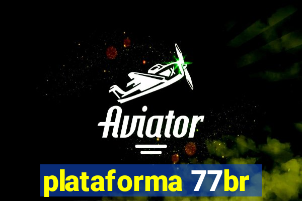 plataforma 77br