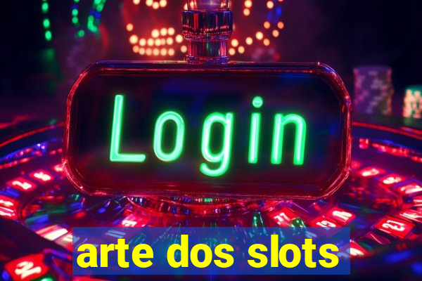 arte dos slots